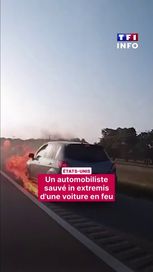 Un automobiliste sauvé de sa voiture en feu