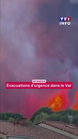 Incendies : évacuations d&rsquo;urgence dans le Var