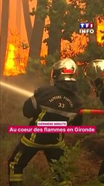 Gironde : au cœur des flammes