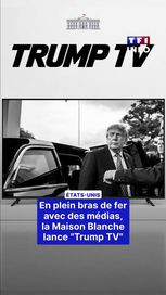La Maison Blanche dévoile &lsquo;Trump TV&rsquo;