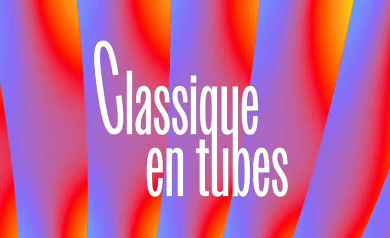 Les grands tubes du classique à (re) découvrir dans Classique en tubes