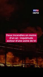 Inquiétude autour de l&rsquo;usine de tri après le deuxième incendie en moins d&rsquo;un an