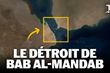 Le détroit de Bab Al-Mandab : Un passage stratégique dans le conflit Irano-américain