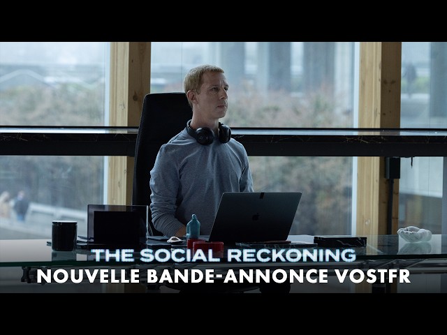 La Vérité sur Facebook et le film The Social Reckoning